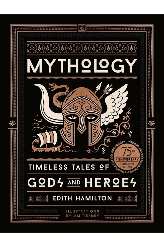 Mythology: Timeless Tales of Gods and Heroes, 75th Anniversary Illustrated Edition Hardcover