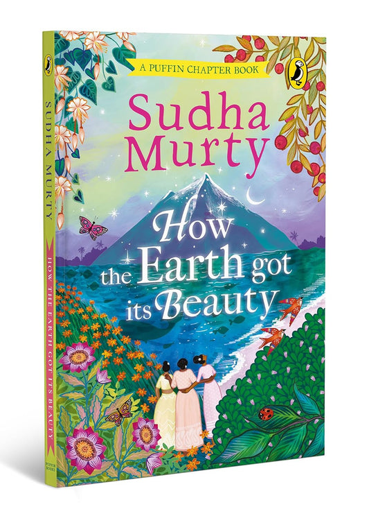 How the Earth Got Its Beauty illustrated by Sudha Murty Hardcover