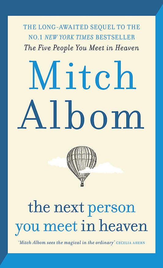 The Next Person You Meet in Heaven: The sequel to the Five People You Meet in Heaven Hardcover